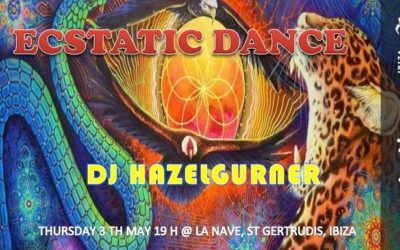 Ecstatic Dance | Dj Hazelgurner | thrusday 3rd may | La Nave Ibiza