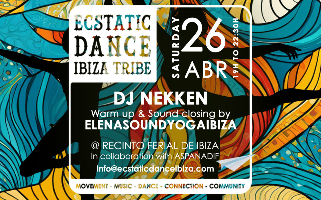 Ecstatic Dance Ibiza Tribe | Dj Nekken | 26 April