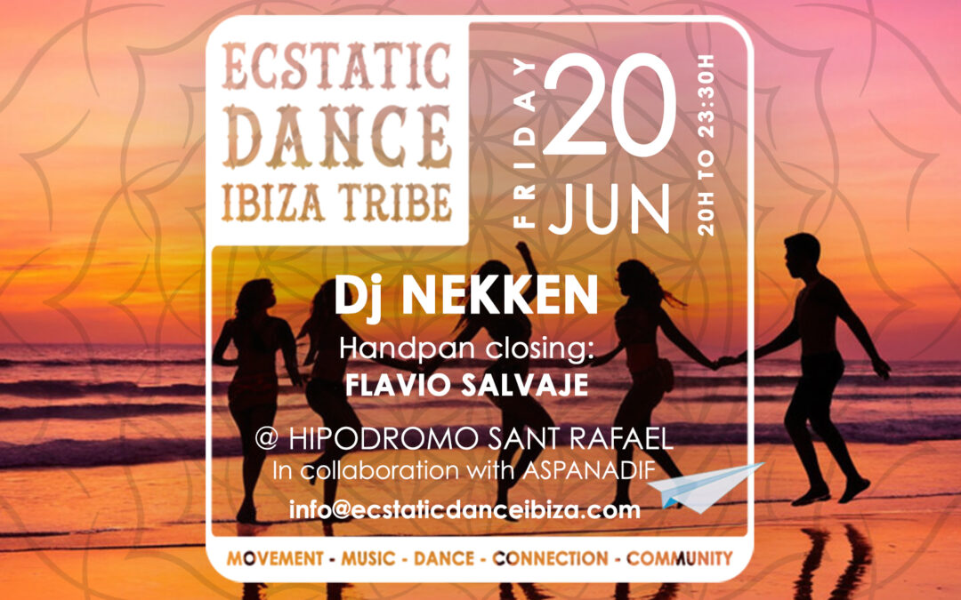 Ecstatic Dance Ibiza Tribe | Dj Nekken | Friday 20 jun