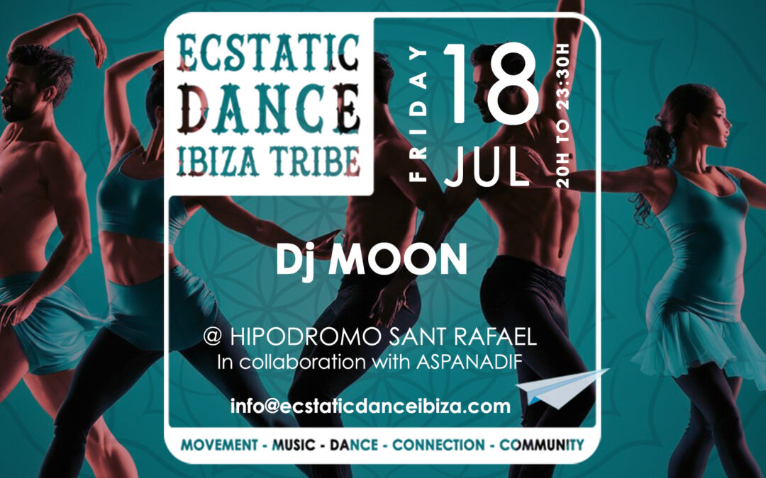 Ecstatic Dance Ibiza Tribe | Dj MOON | Friday 18 juL