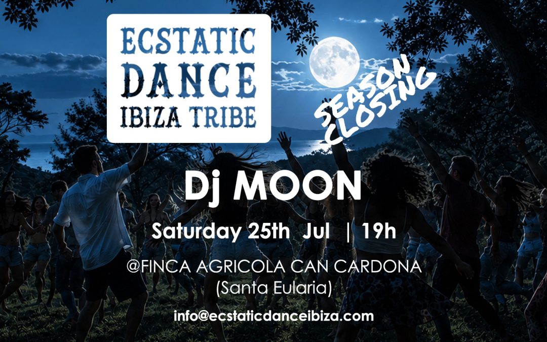 Ecstatic Dance Ibiza: Dance on the Out of Time Day | DJ Moon | Saturday 25th July