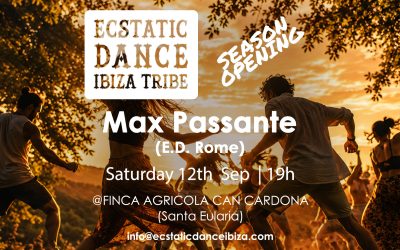 Ecstatic Dance Ibiza: The Wait Is Over, We Are Back! | DJ Max Passante | Saturday 12th September