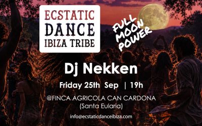 Ecstatic Dance Ibiza: Full Moon with DJ Nekken | Friday 25th September
